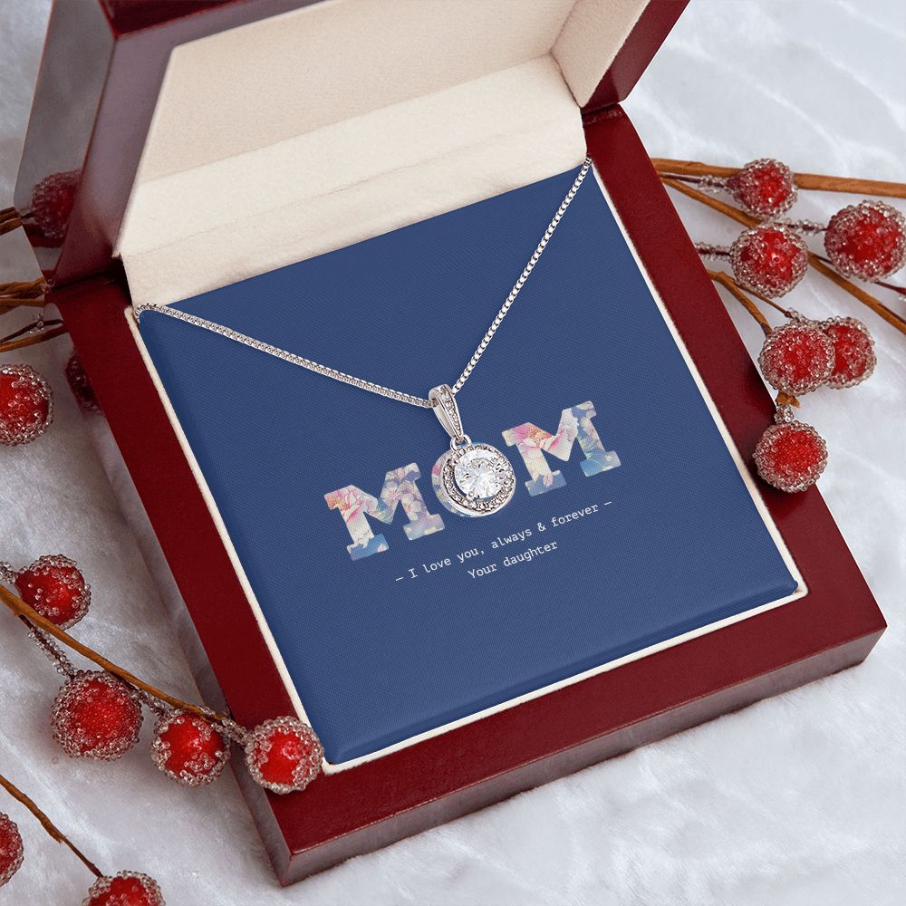 Mom, I love you, always and forever. Eternal hope love necklace